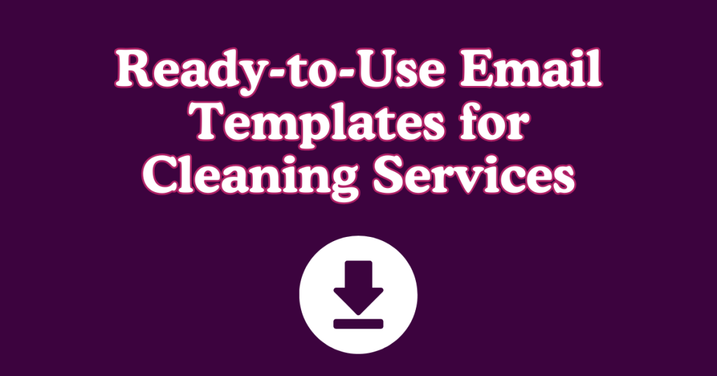 Ready-to-Use Email Templates for Cleaning Services